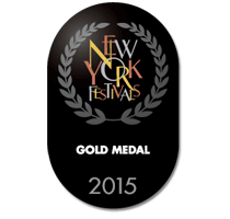 World Gold Medal at the New York Festivals Television and Film Awards 2015